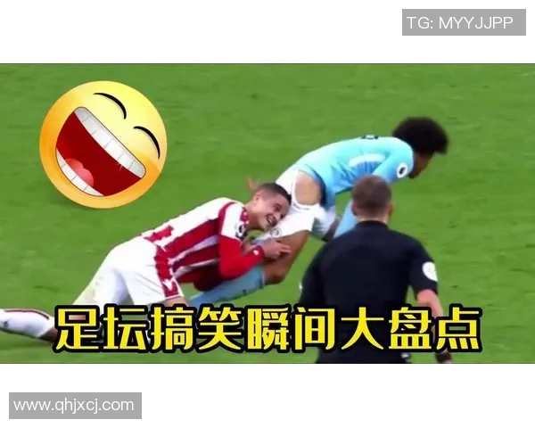 足球明星搞笑瞬间合集让你捧腹大笑的呆萌时刻回顾